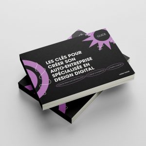 Le Guide Complet pour Créer son Auto-Entreprise en Design Digital